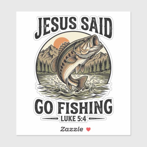 Jesus Said Go Fishing Vintage Bass Christian Sticker