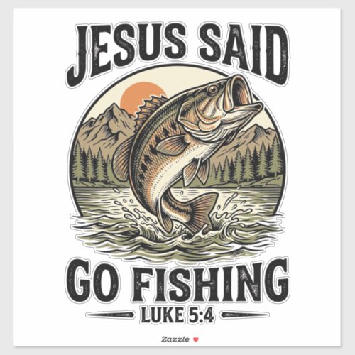Jesus Said Go Fishing Vintage Bass Christian Sticker