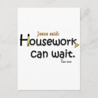Jesus Said Housework Can Wait