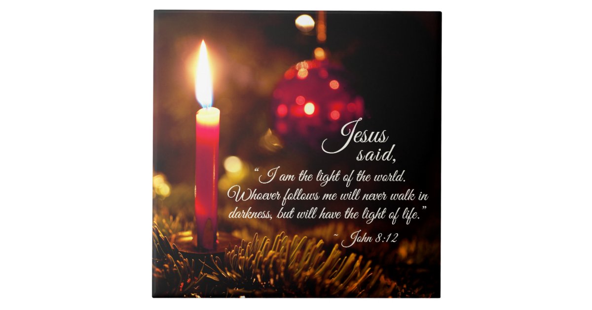 Jesus said, I am the light of the world, John 8:12 Ceramic Tile | Zazzle