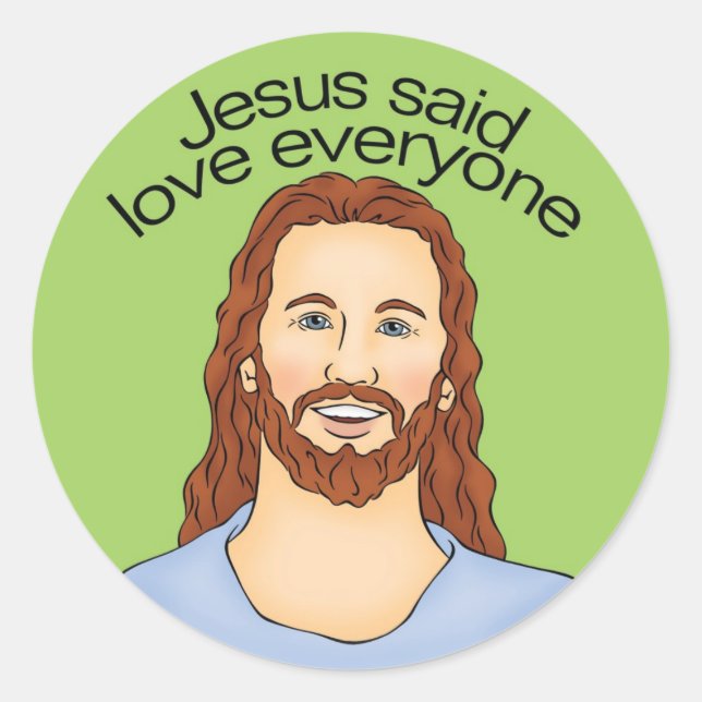 Jesus said Love Everyone Classic Round Sticker (Front)