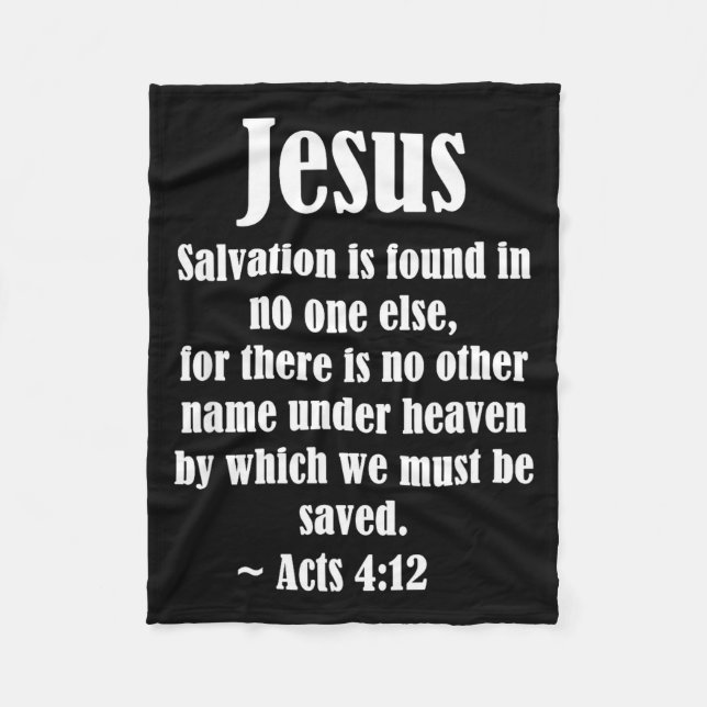 Jesus Salvation Acts 4 12 Christian Scripture Bibl Fleece Blanket (Front)