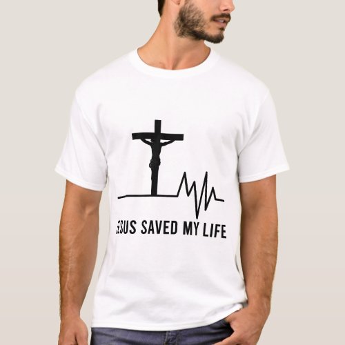 Jesus Saved My Life Christian Cross Faith T_Shirt
