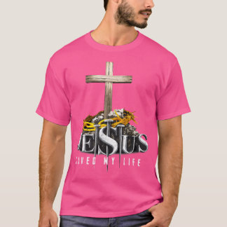 Jesus Saved My Life Christian God Religious Faith T-Shirt