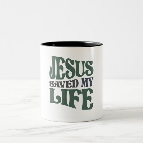 Jesus Saved My Life Christian Quote Two_Tone Coffee Mug
