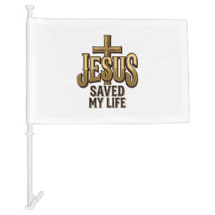 Jesus Saved My Life Cross Vintage Car Flag