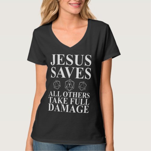 Jesus Saves All Others Take Full Damage  Dm T_Shirt