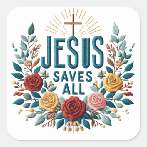 JESUS SAVES ALL Through the Power of Divine Love Square Sticker