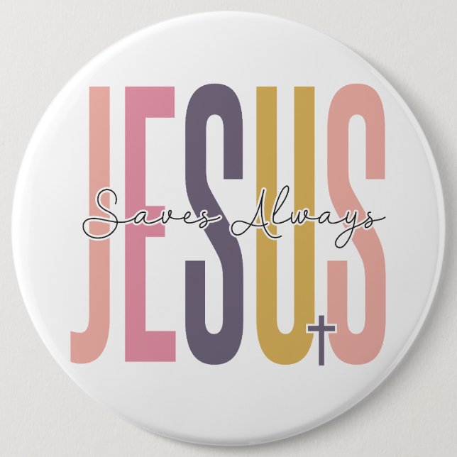 Jesus saves always Easter Christian Cross spring Button (Front)