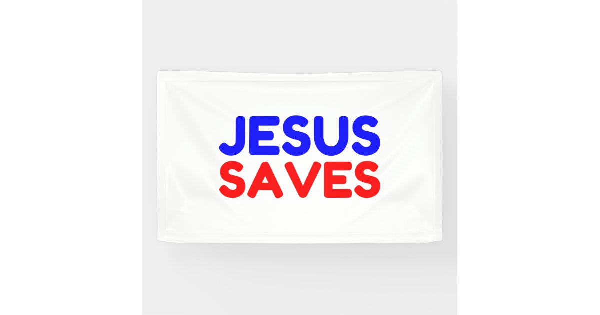 JESUS SAVES BANNER | Zazzle