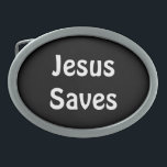 Jesus Saves Belt Buckle<br><div class="desc">For God so loved the world that He gave his only begotten son, that whoever believes in Him shall not perish but have eternal life. John 3:16</div>