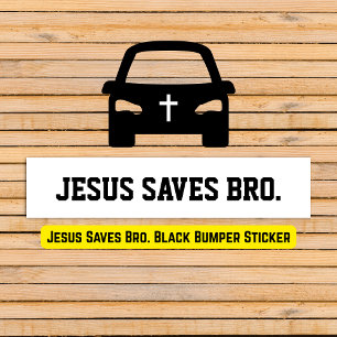 Jesus Saves Bro. Black Bumper Sticker