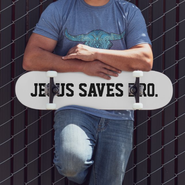 Jesus Saves Bro. Black Skateboard (Outdoor 3)