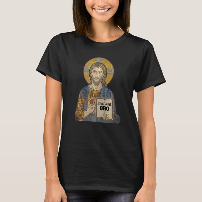 Jesus Saves Bro Christian Religion   T-Shirt (Front)