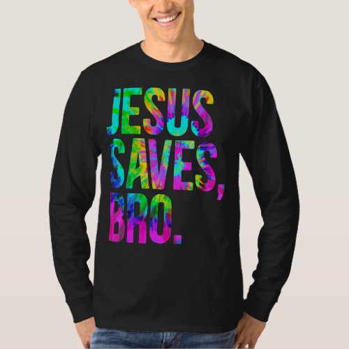 Jesus Saves Bro Christian Religious Faith Believer T_Shirt