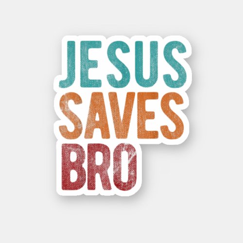 Jesus Saves Bro Christian Religious Jesus  Sticker