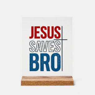 Jesus Saves Bro Christian Typography T-Shirt Desig Acrylic Sign