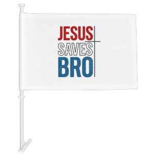 Jesus Saves Bro Christian Typography T-Shirt Desig Car Flag