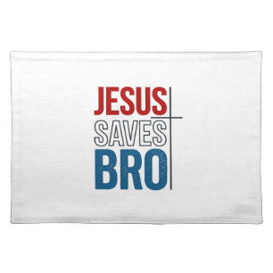 Jesus Saves Bro Christian Typography T-Shirt Desig Cloth Placemat