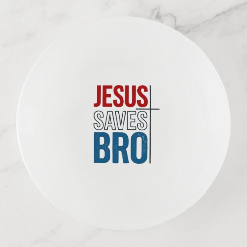Jesus Saves Bro Christian Typography T-Shirt Desig Trinket Tray