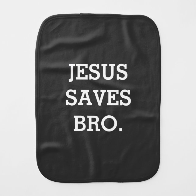 Jesus Saves Bro. Funny Christian Baby Burp Cloth (Front)