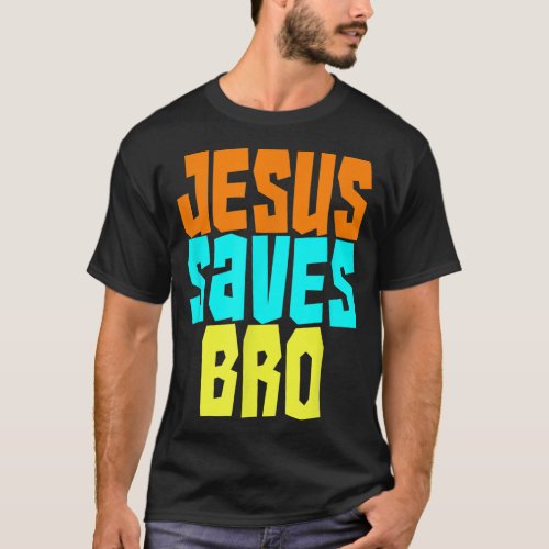 Jesus Saves Bro Funny Christian Bold Faith Surfing T_Shirt