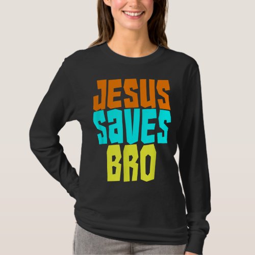 Jesus Saves Bro Funny Christian Bold Faith Surfing T_Shirt