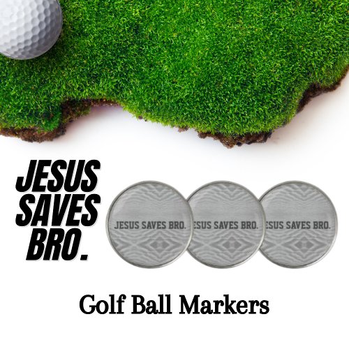 Jesus Saves Bro  Golf Ball Marker