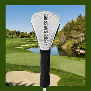 Jesus Saves Bro.  Golf Head Cover