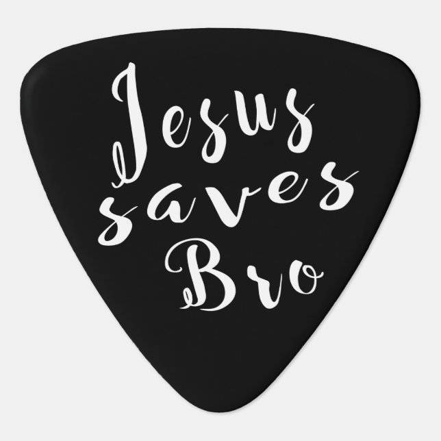 Jesus Saves Bro Guitar Pick (Front)