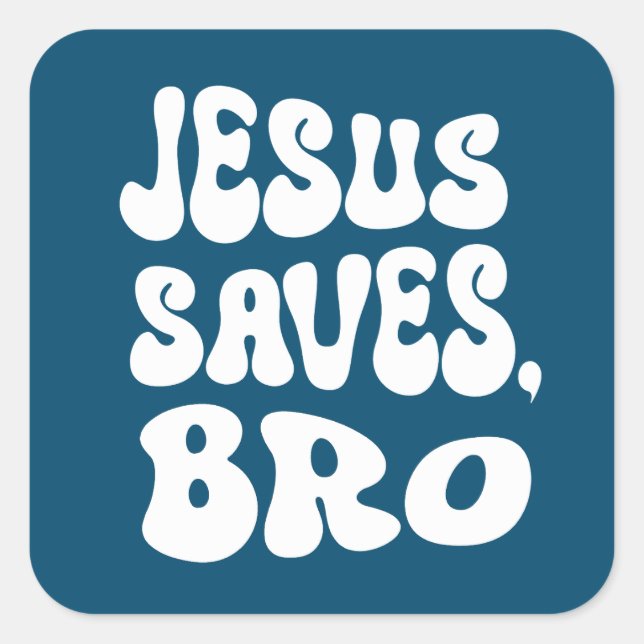 Jesus Saves Bro Square Sticker (Front)