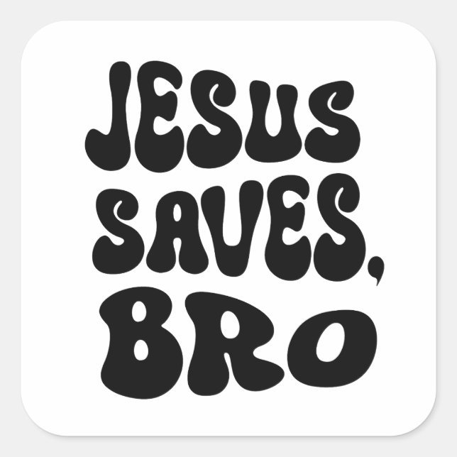 Jesus Saves Bro Square Sticker (Front)