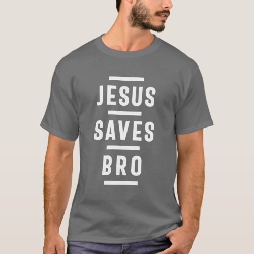 Jesus Saves Bro Tee Gift  Christian