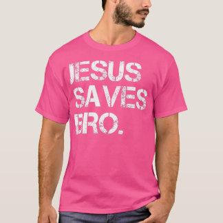 Jesus Saves Bro - Vintage Funny Christian Religion T-Shirt