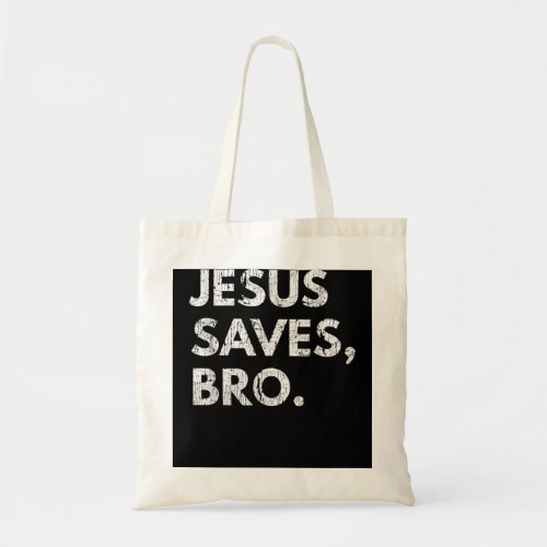 Jesus Saves Bro Vintage Pro Christian Religious Be Tote Bag