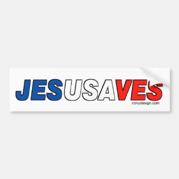 Jesus Saves Bumper Sticker by ironydesigns at Zazzle
