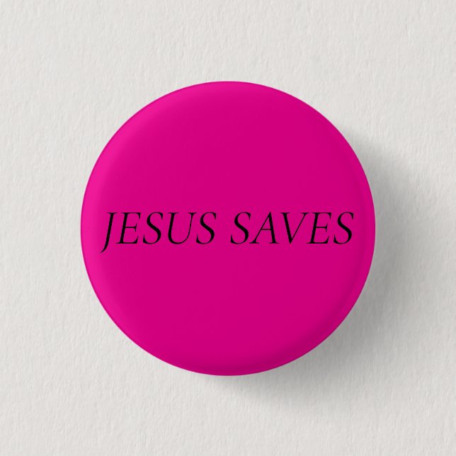 Jesus Saves Christian Quote Pink and Black Button (Front)