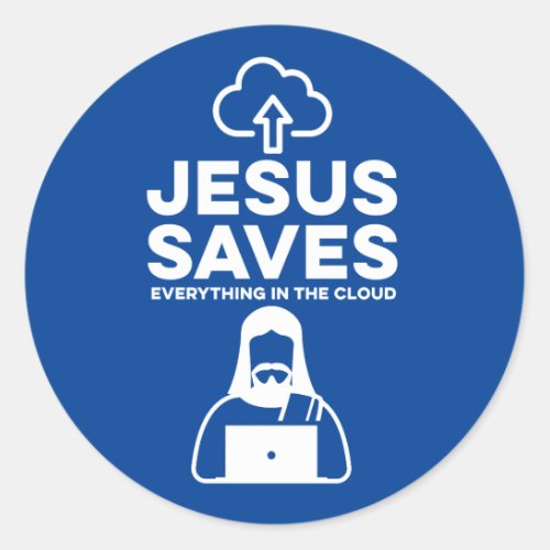 Jesus Saves everything in the cloud Classic Round Sticker