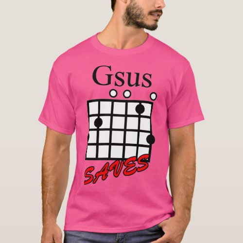 Jesus Saves Gsus Saves Guitar Chord T_Shirt