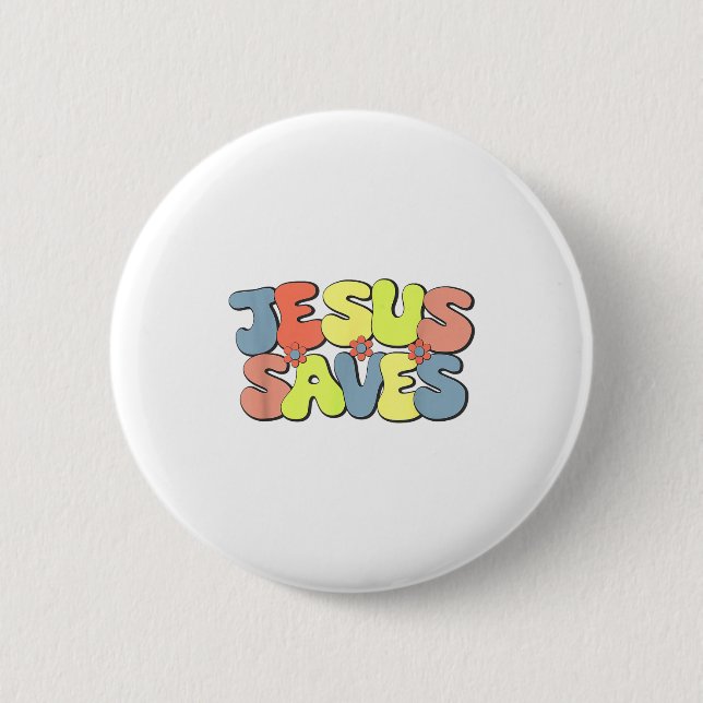 Jesus Saves - Hipe Flower Child Style  Button (Front)