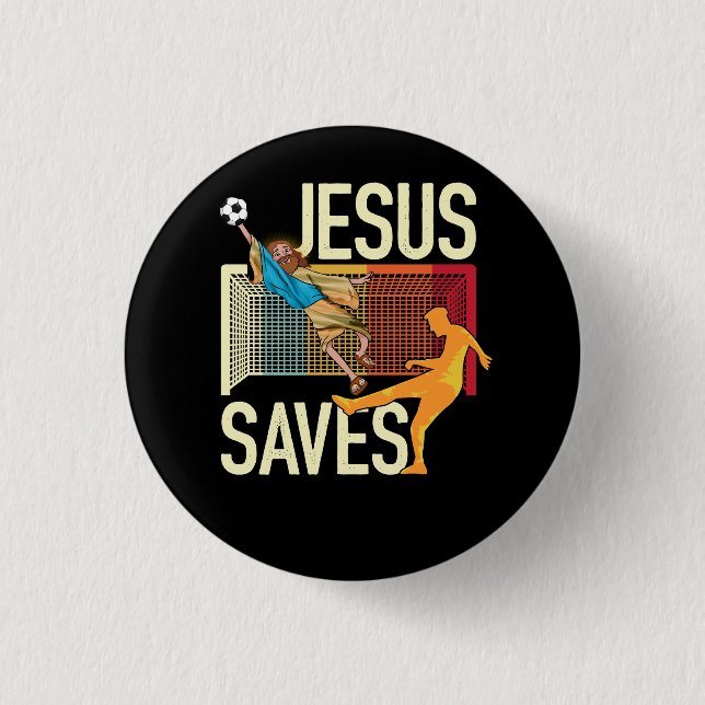 Jesus Saves I Christian Faith I Jesus Soccer Goalk Button (Front)
