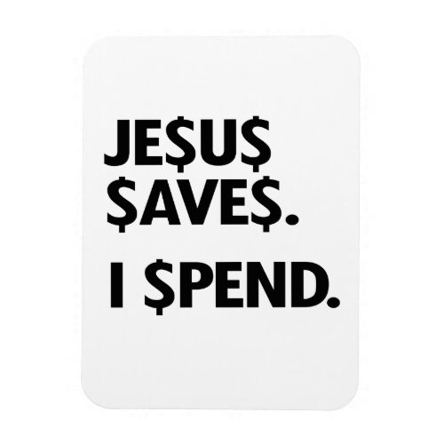 JESUS SAVES _ I SPEND MAGNET