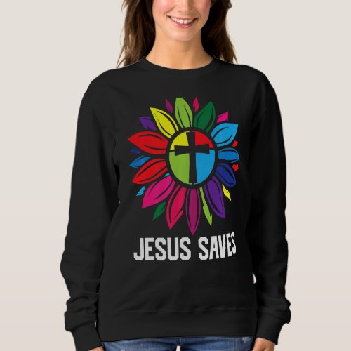 Jesus Saves Jesus God Religious Sweatshirt