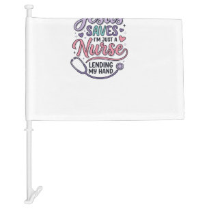 Jesus Saves Nurse Faith Shirt Design_1 Car Flag