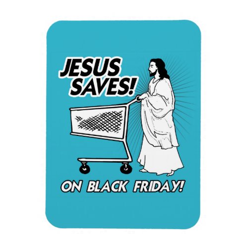 JESUS SAVES ON BLACK FRIDAY MAGNET