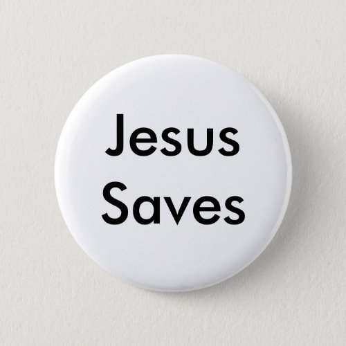 Jesus Saves Pinback Button