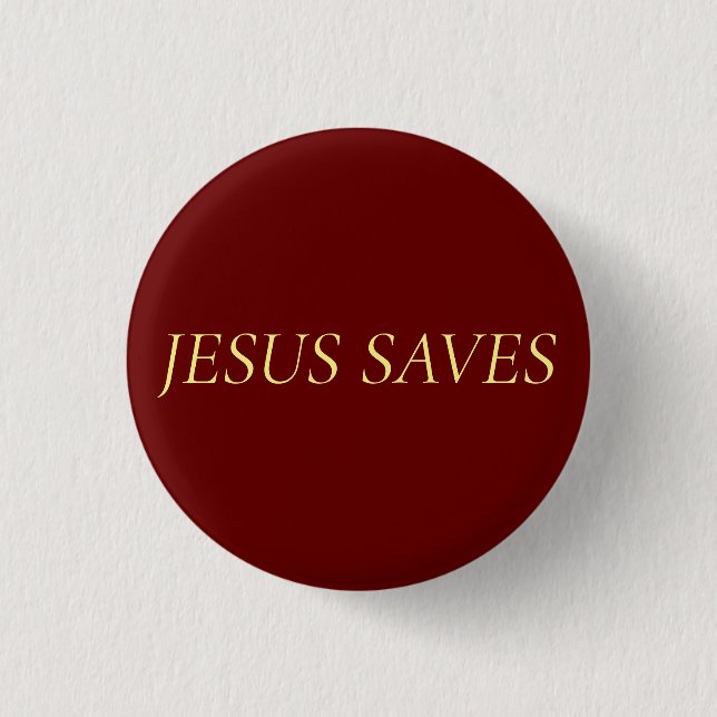 Jesus Saves Quote Gold Script on Red Crimson  Button (Front)