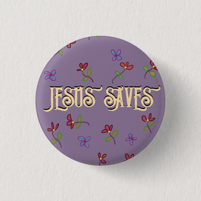 ‘Jesus Saves’ Quote with Florals Purple Button  (Front)