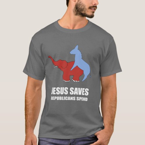 Jesus saves Republicans spend T_Shirt
