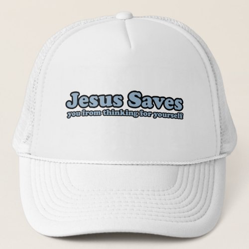 Jesus Saves Satire Trucker Hat